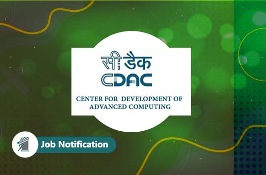 Centre for Development of Advanced Computing (C-DAC) Invites Online Applications for Various Contractual Positions